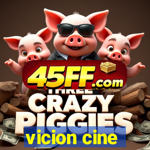 vicion cine